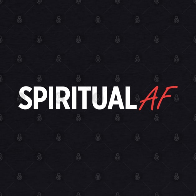 SPIRITUAL AF by Briansmith84